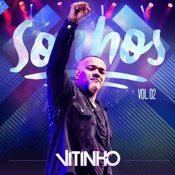 CD Vitinho - Sonhos, Vol. 02 (Ao Vivo) 2019 - Torrent download