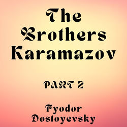 The Brothers Karamazov, Part 2