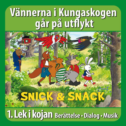 Snick Snack Vannerna I Kungaskogen Gar Pa Utflykt 1 Lek I Kojan Berattelse Dialog Musik Lyrics And Songs Deezer