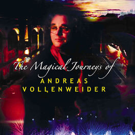 Andreas Vollenweider - The Magical Journeys Of Andreas Vollenweider