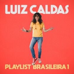 Luiz Caldas – Playlist Brasileira 1 (2021) CD Completo