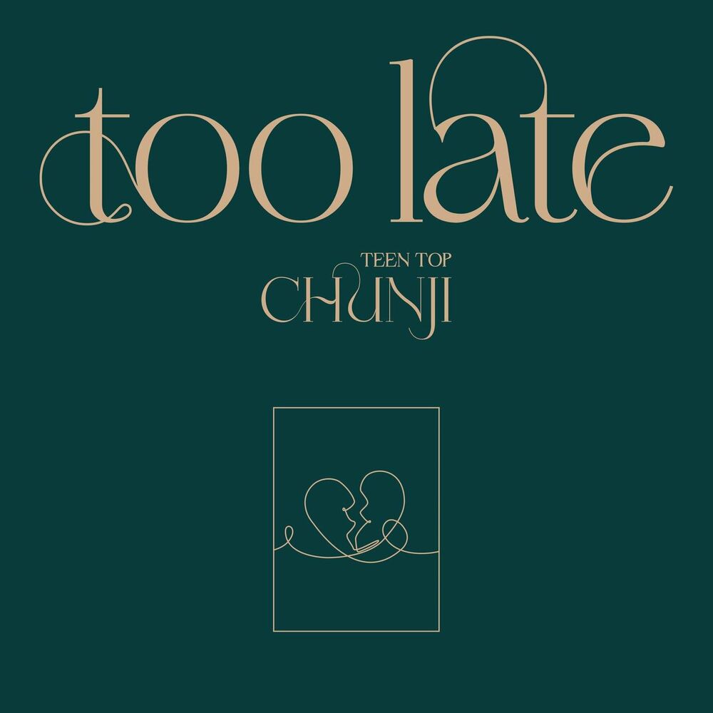 Chunji – too late – Single