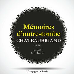 Châteaubriand et son temps - Extrait des mémoires d'Outre-Tombe Audiobook