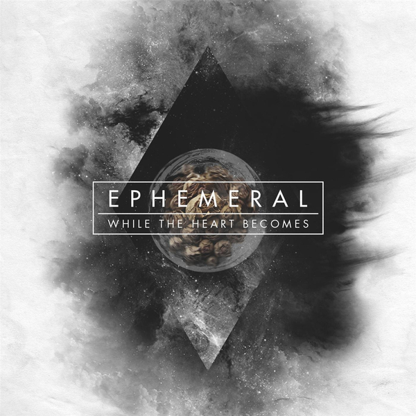 While the Heart Becomes - Ephemeral (2016)