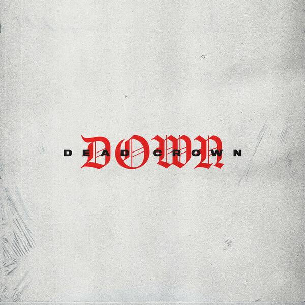 Dead Crown - Down [single] (2019)
