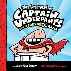 The Adventures of Captain Underpants - Captain Underpants, Book 1 (Unabridged)