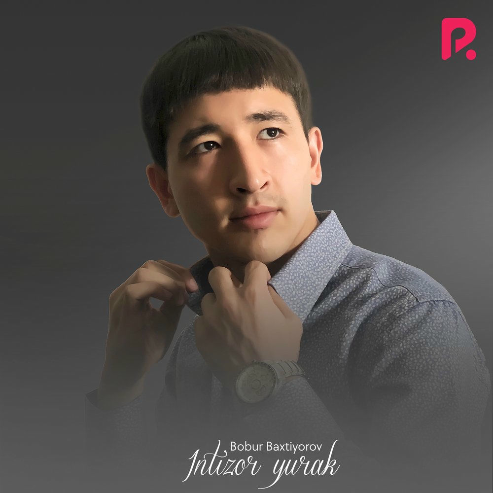 Bobur Baxtiyorov - Intizor yurak