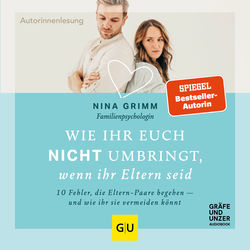 Wie ihr euch nicht umbringt, wenn ihr Eltern seid (10 Fehler, die Eltern-Paare begehen - und wie ihr sie vermeiden könnt)