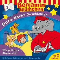 Benjamin Blümchen Gute-Nacht-Geschichten - Folge 3: Wüstenfüchse fliegen nicht Audiobook
