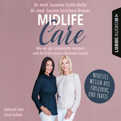 Midlife-Care - Wie wir die Lebensmitte meistern und die Kraft unserer Hormone nutzen (Ungekürzt) Audiobook
