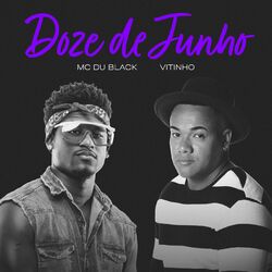 Download MC Dú Black, Vitinho - Doze De Junho 2020