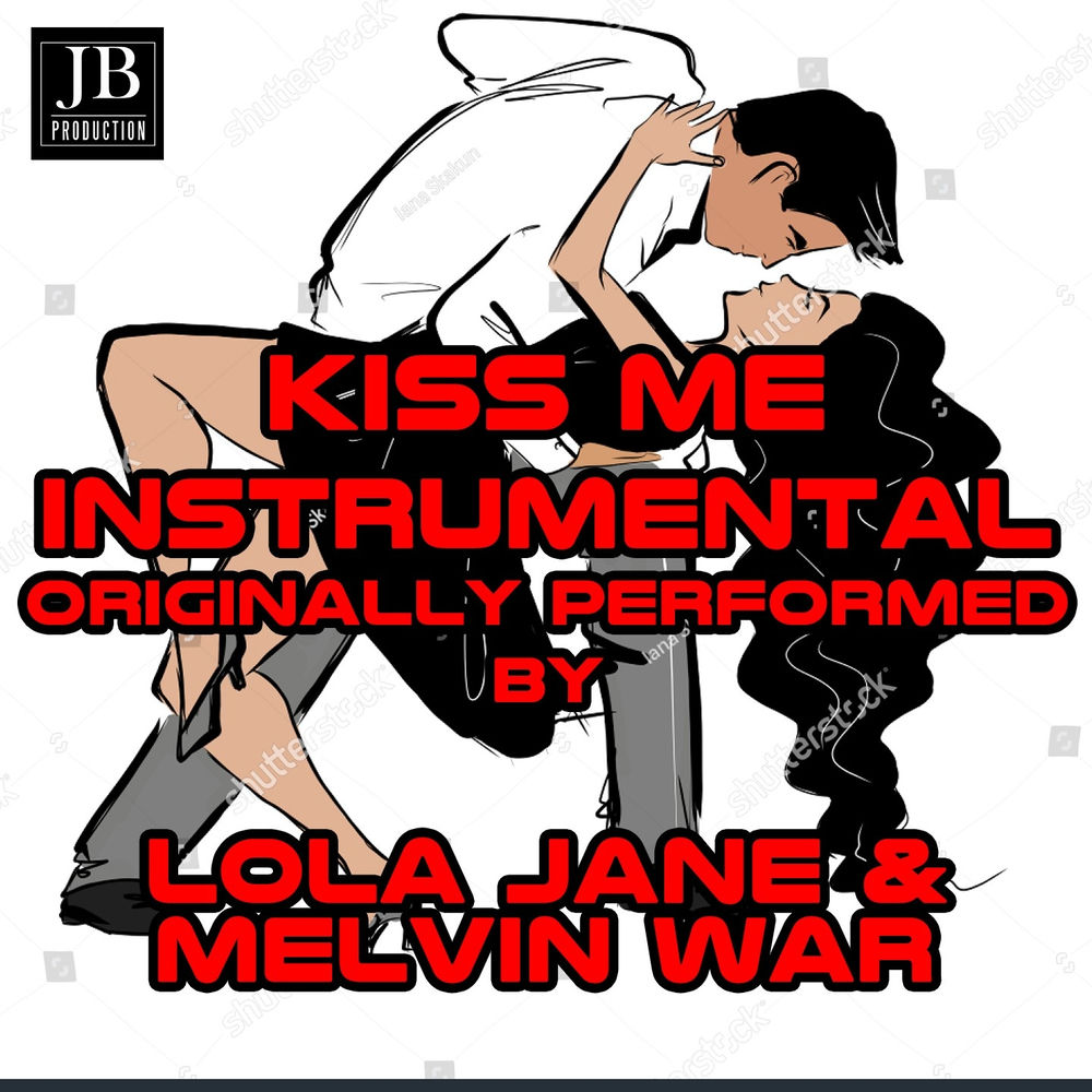 Kiss Me (Karaoke Bachata Version Originally Performed by Lola Jane & Melvin War)