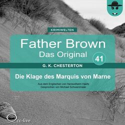 Father Brown 41 - Die Klage des Marquis von Marne (Das Original)