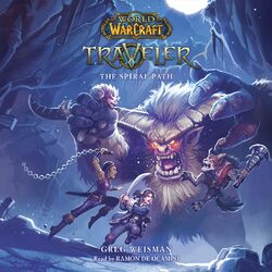 The Spiral Path - World of Warcraft: Traveler, Novel 2 (Unabridged)