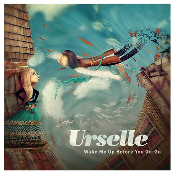 Urselle Wake Me Up Before You Go Go Listen With Lyrics Deezer