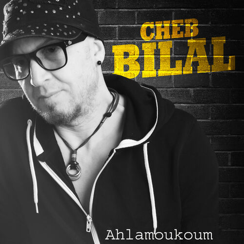 Ahlamoukoum - Cheb Bilal