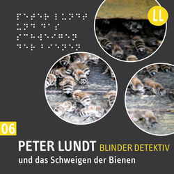 (6) Peter Lundt und das Schweigen der Bienen Audiobook