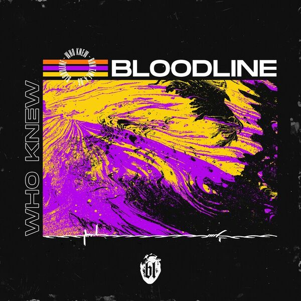 Bloodline - Who Knew [single] (2020)