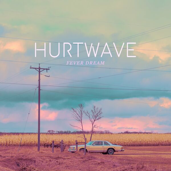 Hurtwave - Fever Dream [single] (2020)