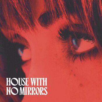 Sasha Sloan House With No Mirrors Listen With Lyrics Deezer