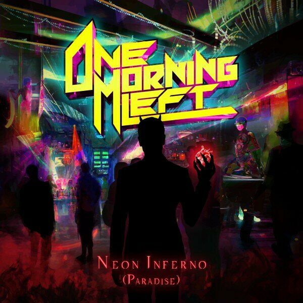 One Morning Left - Neon Inferno (Paradise) [single] (2023)