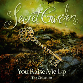 Secret Garden You Raise Me Up The Collection Lyrics And Songs Deezer