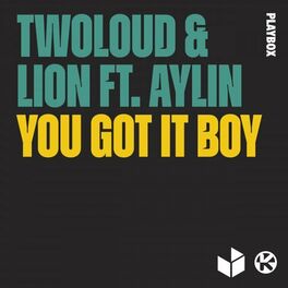 Twoloud You Got It Boy Lyrics And Songs Deezer