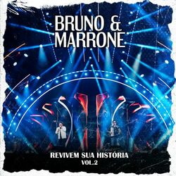 Bruno e Marrone – Revivem Sua História, Vol.2 (Ao Vivo) 2023 CD Completo