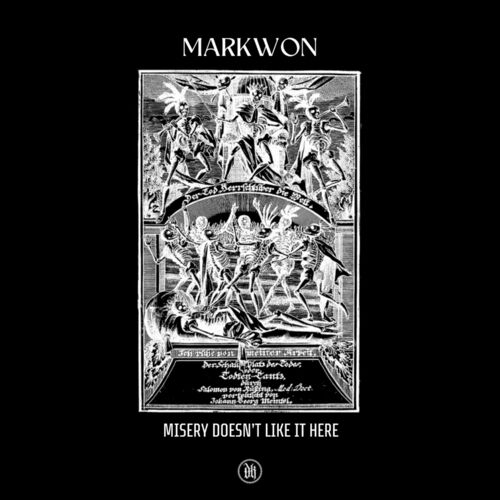 Markwon - Misery Doesn't Like It Here (2024)