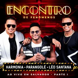 Download Harmonia Do Samba, Parangolé, Léo Santana - Encontro De Fenômenos (Ao Vivo / Part. I) 2020