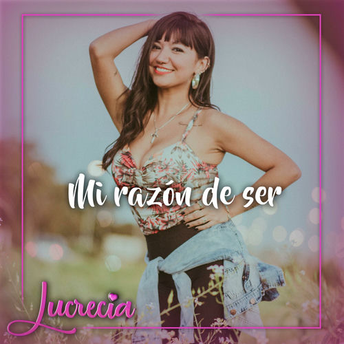 Lucrecia Mi Razon De Ser Music Streaming Listen On Deezer deezer