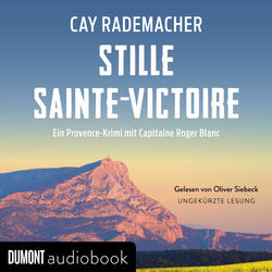 Stille Sainte-Victoire (Ein Provence-Krimi mit Capitaine Roger Blanc)