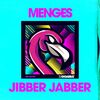 MENGES - Jibber Jabber