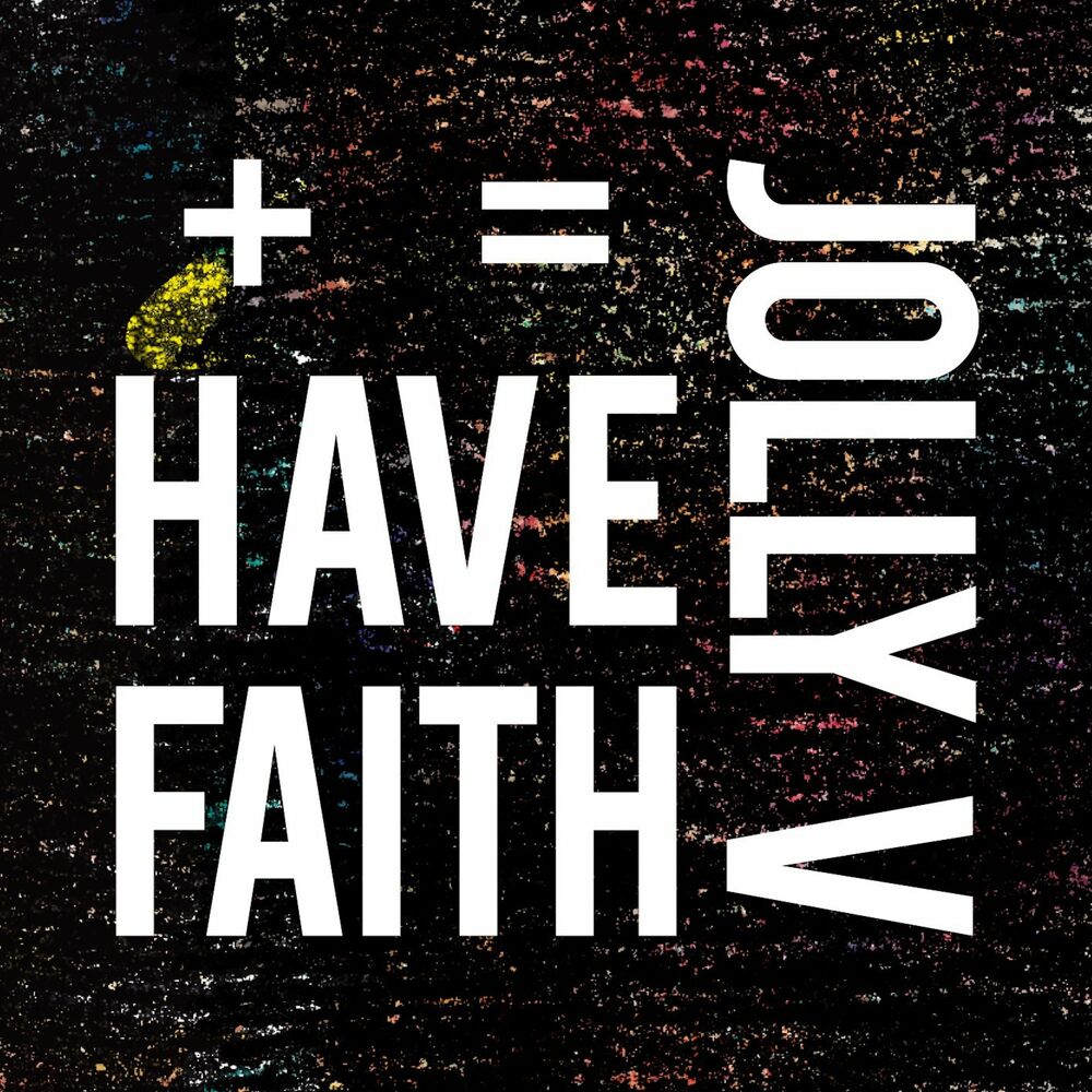 Jolly V – Have Faith