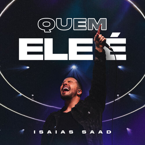 Quem Ele É (Ao Vivo) – Isaías Saad Mp3 download