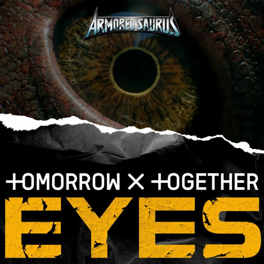 TXT (TOMORROW X TOGETHER) – EYES (from “Armored Saurus”) – Single