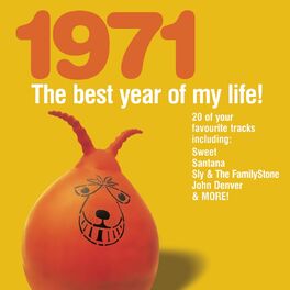 Various Artists The Best Year Of My Life 1971 Lyrics And Songs Deezer