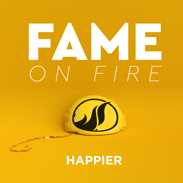 Fame on Fire - Happier (Marshmello feat. Bastille cover) [single] (2018)