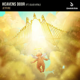 Jetfire Heaven S Door Feat Gilad Vital Lyrics And Songs Deezer