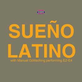 Sueno Latino With Manuel Goettsching Performing E2-E4 - Sueno Latino (Sueno Latino With Manuel Goettsching Performing E2-E4)