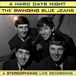 Swinging Blue Jeans Hard Days Night Lyrics And Songs Deezer