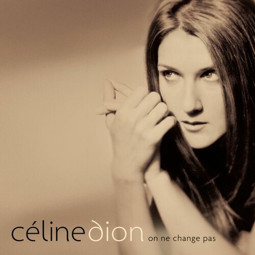 On ne change pas - Céline Dion