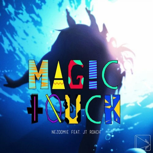 Nezoomie Magic Touch Original Mix Listen With Lyrics Deezer deezer