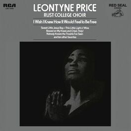 Leontyne Price Leontyne Price I Wish I Knew How It Would Feel To Be Free Lyrics And Songs Deezer