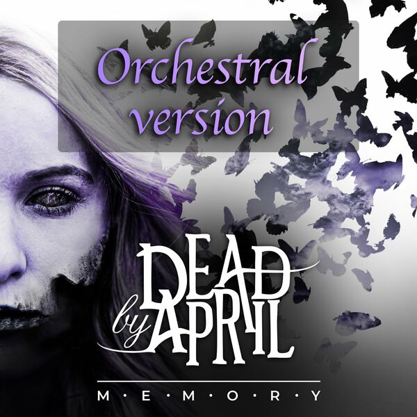 Dead by April - Memory (Orchestral Version) [single] (2020)