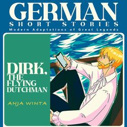 German Short Stories (Dirk, the Flying Dutchman B1-B2)