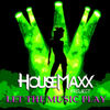 HOUSE MAXX PROJECT - Let The Music Play 2011