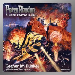 Gegner im Dunkel - Perry Rhodan - Silber Edition 90 (Ungekürzt)