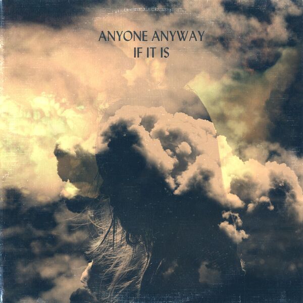 Anyone Anyway - If It Is [single] (2019)