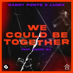 We Could Be Together (feat. Daddy DJ) - Gabry Ponte
